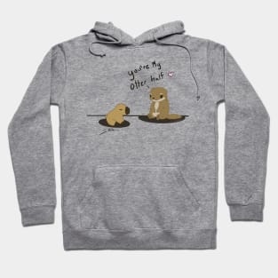 You're My Otter Half Hoodie